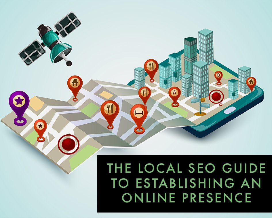 The Local SEO Guide to Establishing a Presence Online